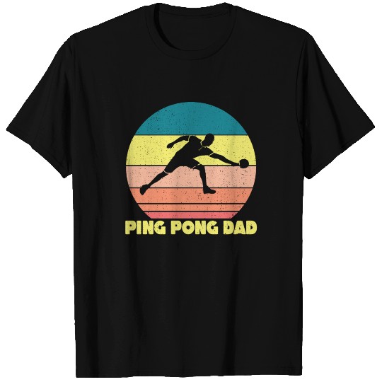 Ping Pong Dad T Shirts