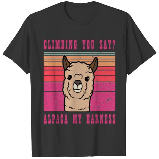 Climbing You Say? Alpaca My Harness Funny Rock T-shirt