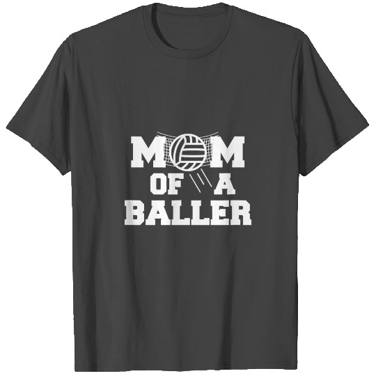 Volleyball Mom Of A Baller T Shirts