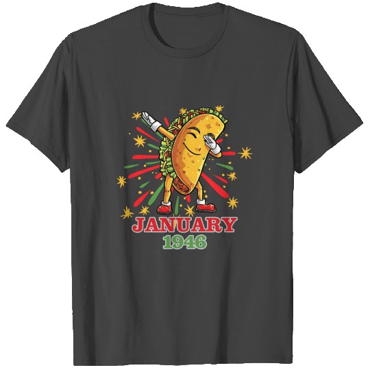 Dabbing Taco Cinco De Mayo Mexican January 1946 T Shirts