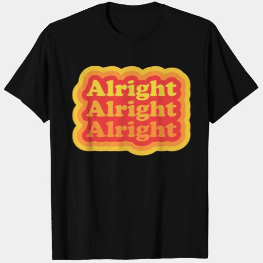 Alright Alright Alright Funny Retro T Shirts