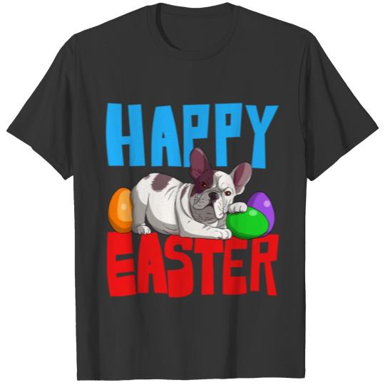 French Bulldog Happy Easter Eggs Bunny Dog T Shirts