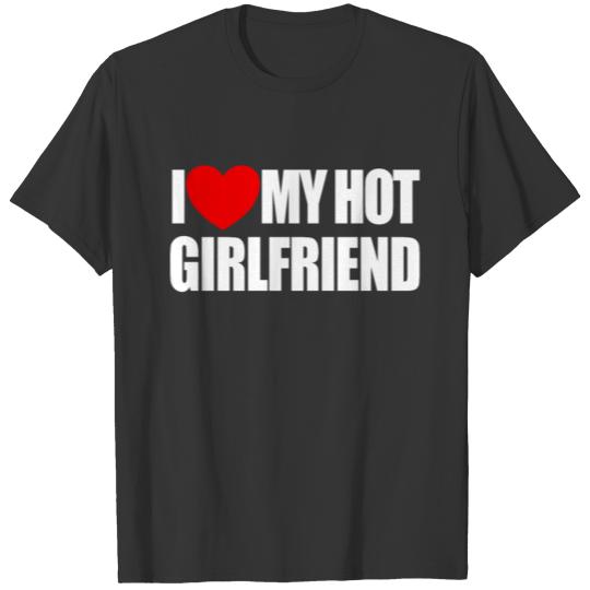 I Love My Hot Girlfriend Red Heart Hot Girlfriendm T-shirt