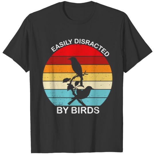 Easily Distracted By Birds T-shirt