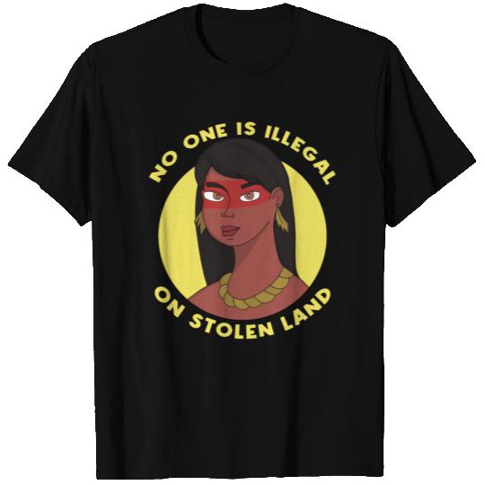 No one is Illegal on Stolen Land T Shirts