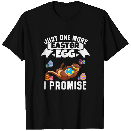 Just One More Easter Egg I Promise Eastern T Shirts
