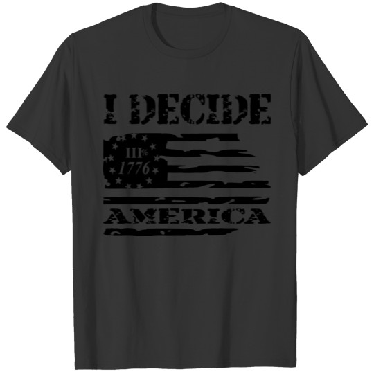 I Decide America ©WhiteTigerLLC.Com T-shirt