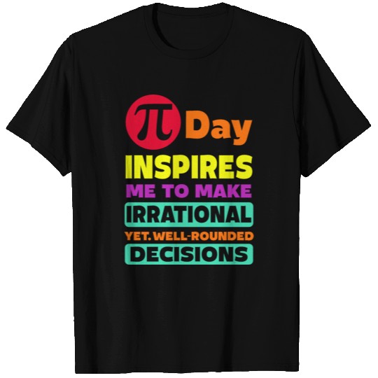 Pi Day Inspires Me To Make Irrational T Shirts