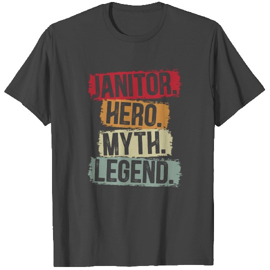 Janitor Hero Myth Legend School Custodian T Shirts