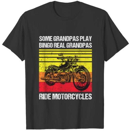 Some Grandpas Play Bingo Real Grandpas Ride Motorc T-shirt