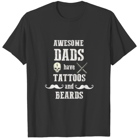 Awesome dads have tattoo and beards Fathers day T-shirt