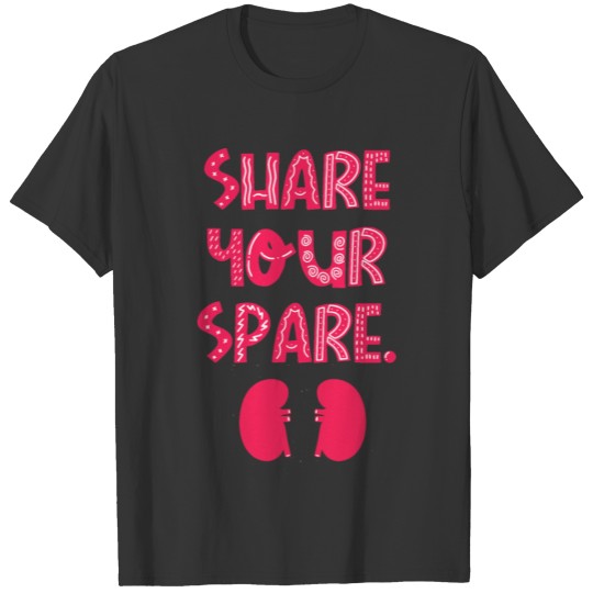 Share Your Spare Organ Donor Transplant Awareness T-shirt