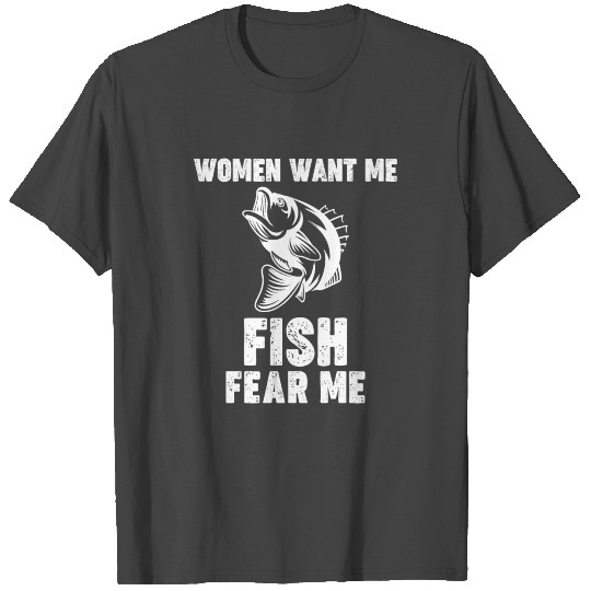 Women Want Me Fish Fear Me T Shirts