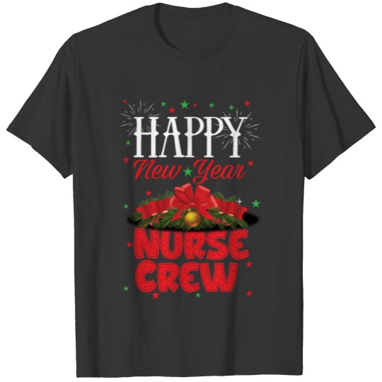 Happy new year nurse crew T-shirt