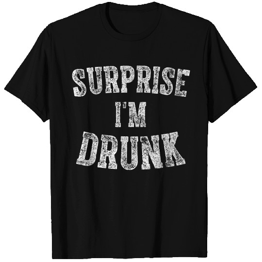 Cute Drinking Gift Funny Surprise I'M Drunk T Shirts