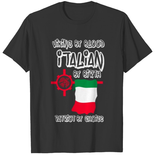 Viking by blood italian by birth T-shirt
