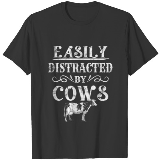 Distracted By Cows Funny T-shirt