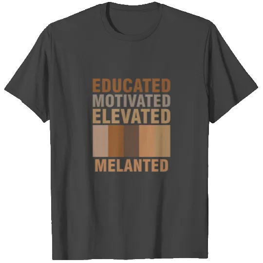 educated motivated elevated melanted T Shirts