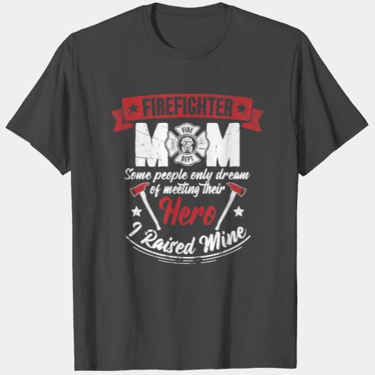 Firefighter Mom Some People Only Dream Of Meeting T Shirts