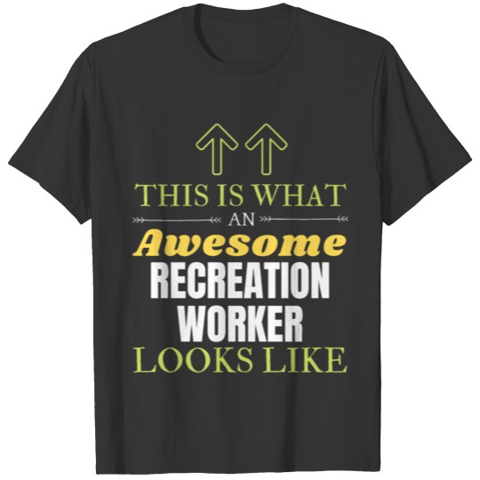 Recreation worker T Shirts