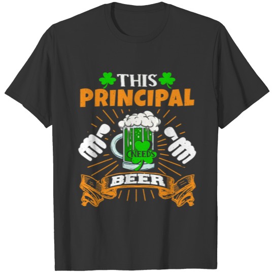 This Principal Needs Beer Saint Patrick's Day T-shirt