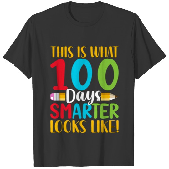 This Is What 100 Days Smarter Looks Like 100th Day T-shirt