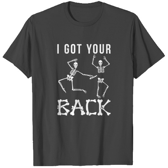 I Got Your Back Funny Sarcastic Skeleton T Shirts