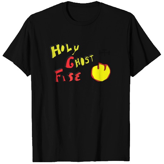 HOLY GHOST FIRE 6x T Shirts