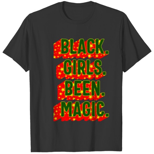 Black History Month, Black Girls Been Magic, T-shirt