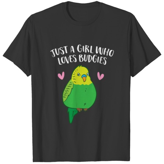 Just a Girl Who Loves Budgies Cute Birds Love T Shirts