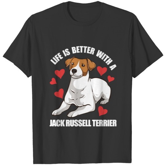 Funny Jack Russel Life Is Better With A Jack T-shirt