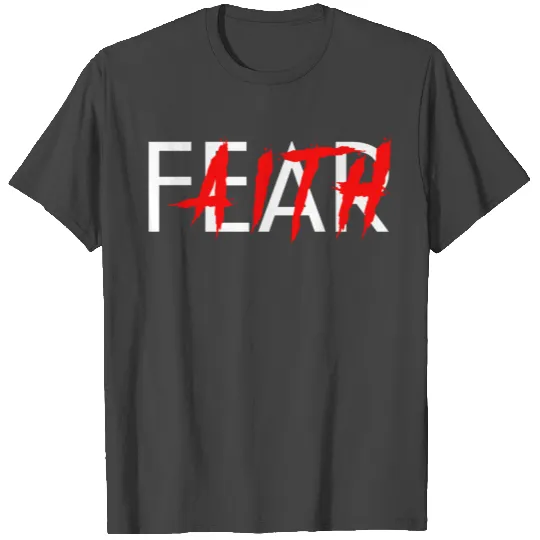 Faith Over Fear Inspiring Faith T Shirts
