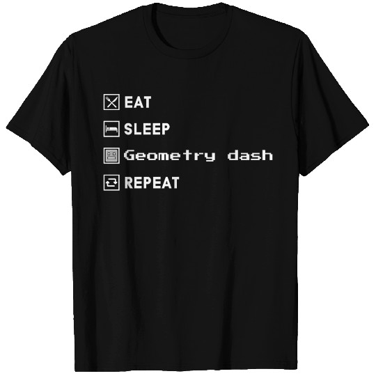 Eat Sleep geometry dash repeat T Shirts