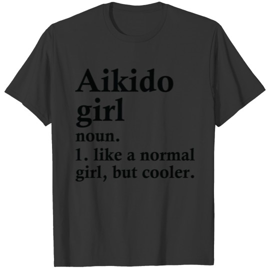 Aikido Girl Funny Aikidoka Definition T Shirts