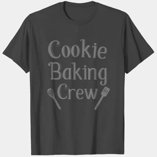 Cookie Baking Crew T Shirts