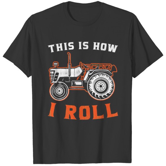 Tractor Farmer This Is How I Roll Premium T Shirt T-shirt