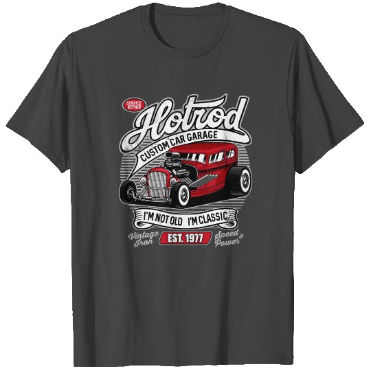 Hot Rod I'm Not Old I'm Classic Car 1977 Birthday T Shirts