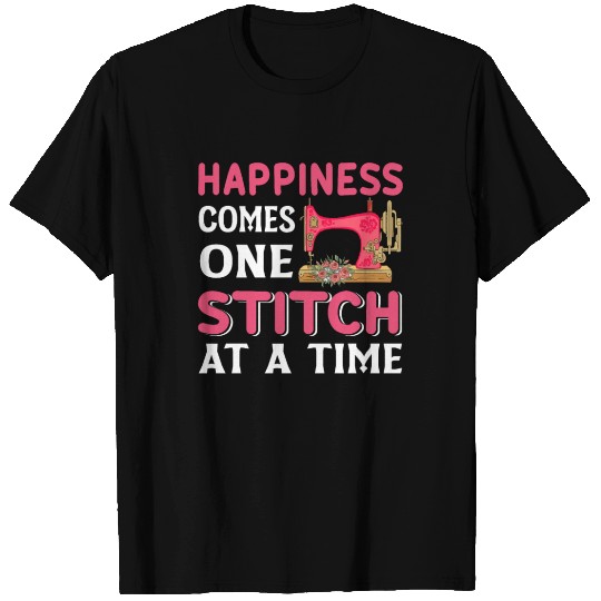 Happiness Comes One Stitch at a Time Sew Sewing T Shirts