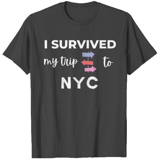 I Survived My Trip To NYC T Shirts