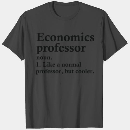 Economics Professor Definition T Shirts