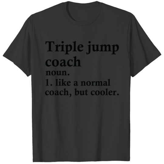 Triple Jump Coach Definition T-shirt