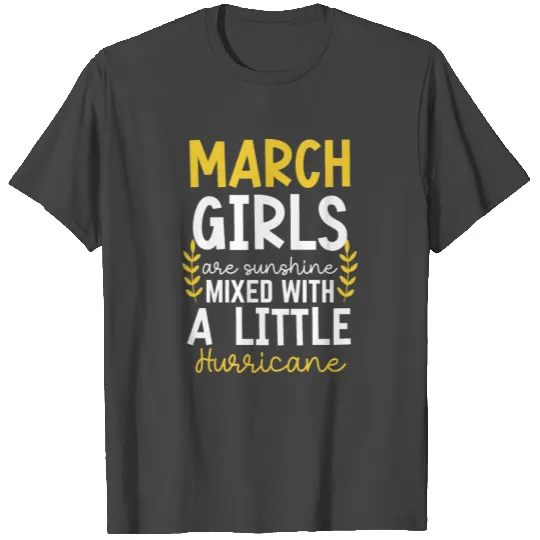 March Girls Are Sunshine Hurricane T Shirts