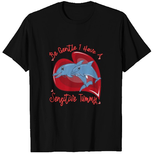 Funny Dolphin Quote Be Gentle I Have A Sensitive T Shirts
