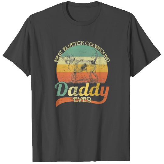 Dog BEST Bluetick Coonhound DADDY EVER 162 paw T Shirts
