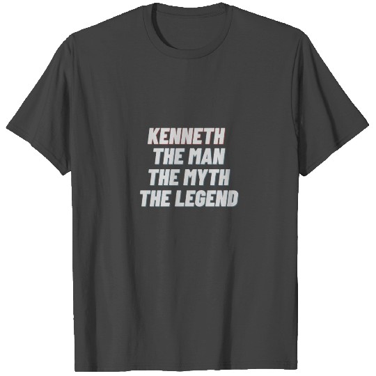 Kenneth The Man The Myth The Legend T Shirts