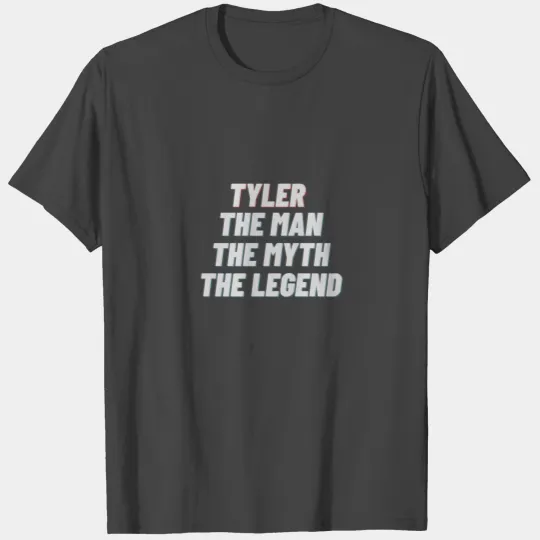 Tyler The Man The Myth The Legend T Shirts