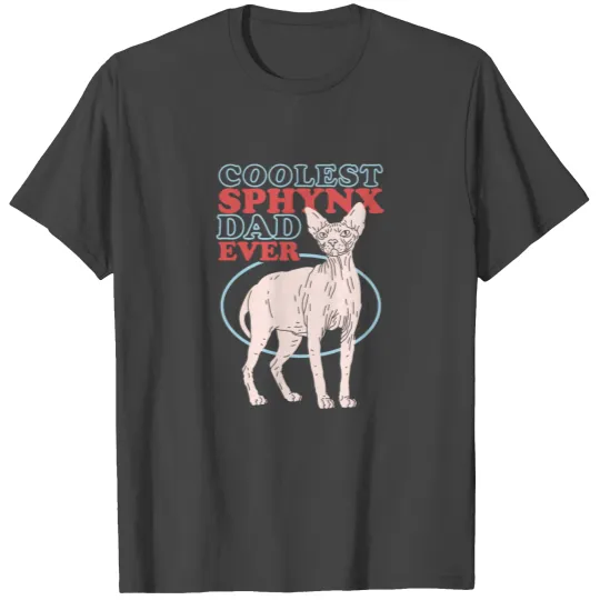 Sphynx Dad | Cat Dad Sphynx Cats T Shirts
