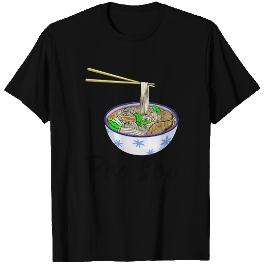 Pho Sho Soup T Shirts