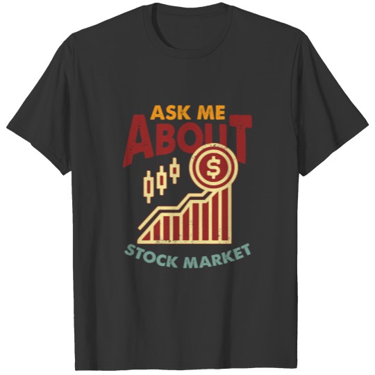 Ask Me About Stock Market T-shirt
