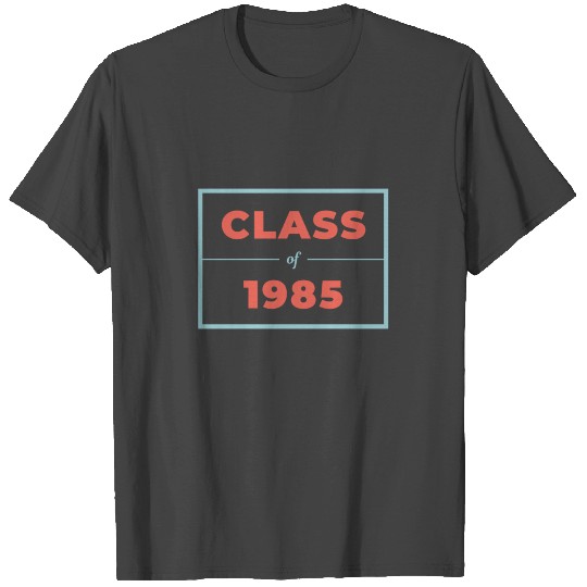 Class of 1985 T Shirts